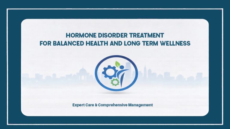 Hormone Disorder Treatment for Balanced Health and Long Term Wellness