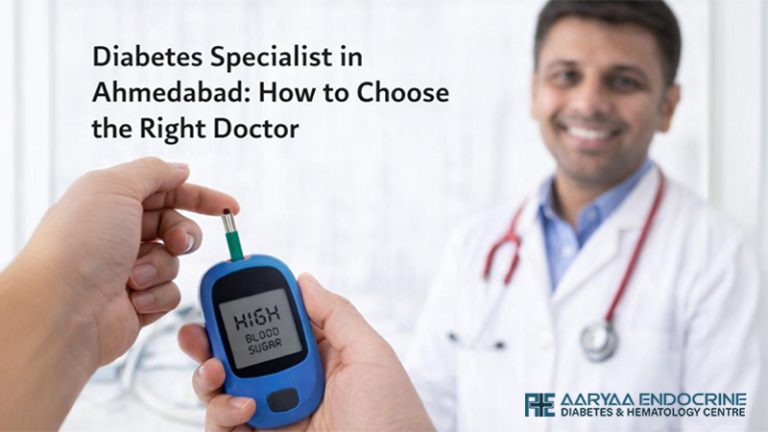 Diabetes Specialist in Ahmedabad: How to Choose the Right Doctor