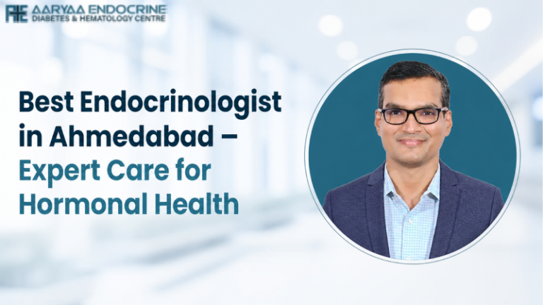 Best Endocrinologist in Ahmedabad – Expert Care for Hormonal Health