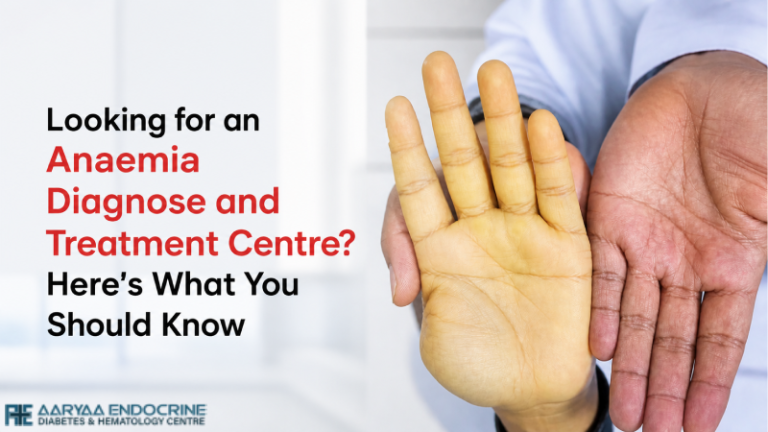 Looking for an Anaemia Diagnose and Treatment Centre? Here’s What You Should Know